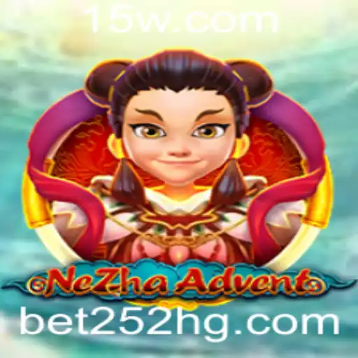 Descubra o Fascinante Mundo de NeZhaAdvent e Aposte com o bet252 app